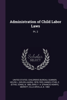 Administration of Child Labor Laws: Pt. 2