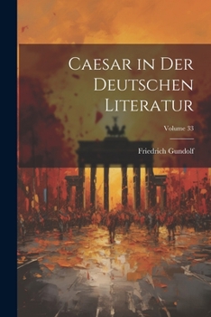 Paperback Caesar in Der Deutschen Literatur; Volume 33 [German] Book