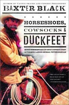 Hardcover Horseshoes, Cowsocks & Duckfeet: More Commentary by NPR's Cowboy Poet & Former Large Animal Veterinarian Book