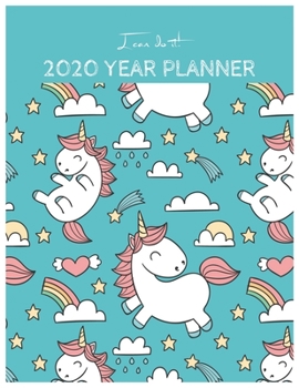 I Can Do It 2020 Year Planner: Unicorn Is Real Dream Come True Unicorn Kawaii Unicorn Monthly and Yearly Planner Blank Lined Themed Year Planner ... 110 Pages for Learning Professional Business