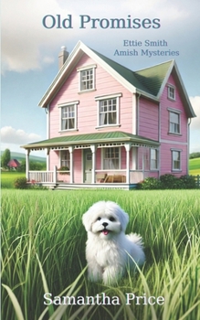 Old Promises - Book #15 of the Ettie Smith Amish Mysteries