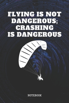 Notebook: Paragliding Flight Quote / Saying Art Design Paragliding Sport Planner / Organizer / Lined Notebook (6" x 9")