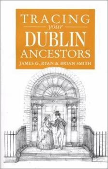 Paperback A Guide to Tracing Your Dublin Ancestors Book