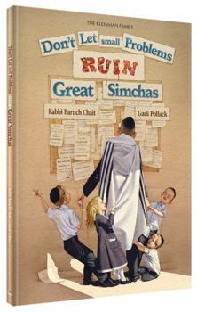 Hardcover Don't Let Small Problems RUIN Great Simchas Book