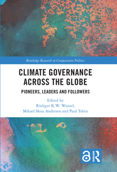 Hardcover Climate Governance Across the Globe: Pioneers, Leaders and Followers Book