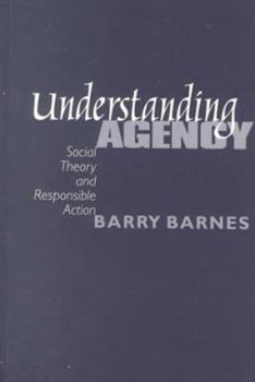 Paperback Understanding Agency: Social Theory and Responsible Action Book