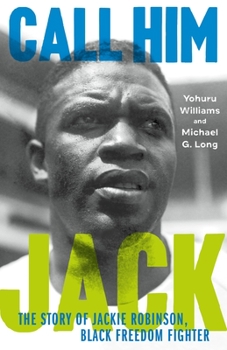 Hardcover Call Him Jack: The Story of Jackie Robinson, Black Freedom Fighter Book