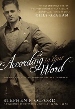 Hardcover According to Your Word: Morning and Evening Through the New Testament: A Collection of Devotional Journals 1940-1941 Book