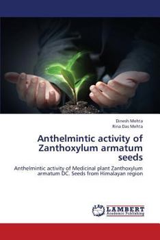 Paperback Anthelmintic Activity of Zanthoxylum Armatum Seeds Book