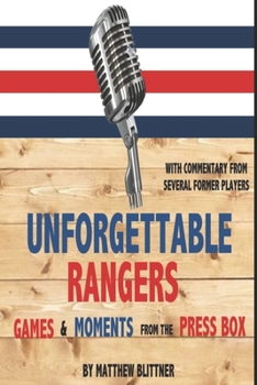 Paperback Unforgettable Rangers: Games and Moments from the Press Box Book