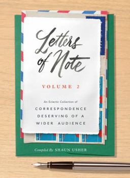 Hardcover Letters of Note: Volume 2: An Eclectic Collection of Correspondence Deserving of a Wider Audience Book