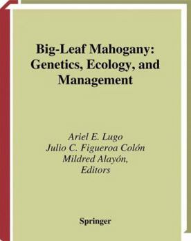 Paperback Big-Leaf Mahogany: Genetics, Ecology, and Management Book