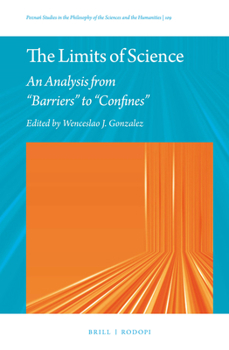 Hardcover The Limits of Science: An Analysis from "Barriers" to "Confines" Book
