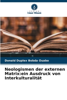 Paperback Neologismen der externen Matrix: ein Ausdruck von Interkulturalität [German] Book