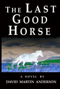 Paperback The Last Good Horse Book