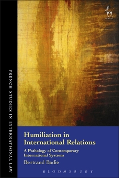 Paperback Humiliation in International Relations: A Pathology of Contemporary International Systems Book