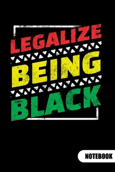 Paperback Legalize beeing black. Notebook: Black Empowerment Notebook, ruled 6x9. Book