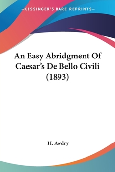 Paperback An Easy Abridgment Of Caesar's De Bello Civili (1893) Book