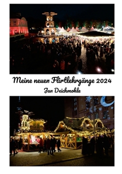 Meine neuen Flirtlehrgänge 2024 (German Edition)