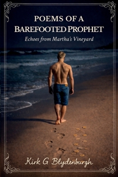 Poems of a Barefooted Prophet: Echoes from Martha's Vineyard