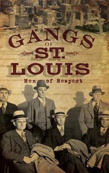 Hardcover Gangs of St. Louis: Men of Respect Book