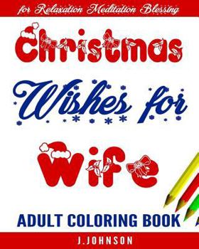 Paperback Christmas Wishes for Wife: Adult Coloring Book