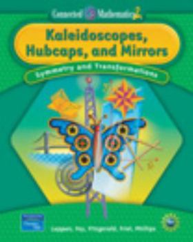 Paperback Prentice Hall Connected Mathematics Kaleidoscopes, Hubcaps and Mirrors Student Edition (Softcover) 2006c Book