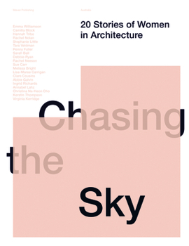 Paperback Chasing the Sky: 20 Stories of Women in Architecture Book