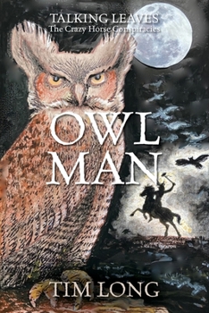 Paperback Owl Man: TALKING LEAVES The Crazy Horse Conspiracies Book