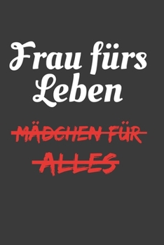 Frau fürs Leben Notizbuch: 120 Seiten, Punktraster, A5, weißes  Papier (German Edition)