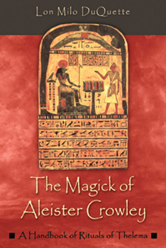 Paperback The Magick of Aleister Crowley: A Handbook of the Rituals of Thelema Book