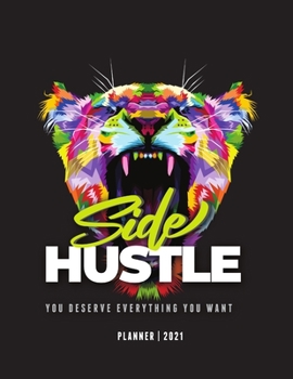 Paperback 2021 Side Hustle Planner: Your Guide to Getting & Maintaining a Side Hustle Book