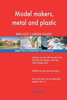 Model makers, metal and plastic RED-HOT Career; 2497 REAL Interview Questions