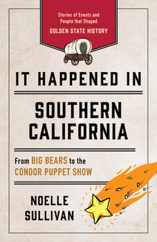 Paperback It Happened in Southern California: Stories of Events and People That Shaped Golden State History Book