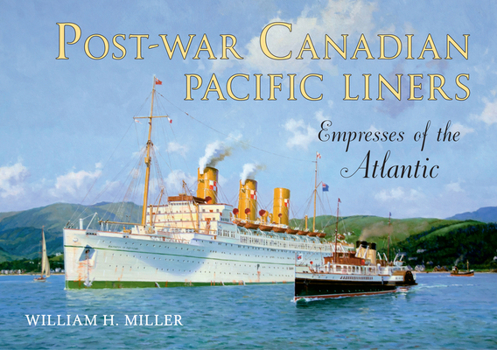 Paperback Post-War Canadian Pacific Liners: Empresses of the Atlantic Book