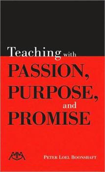 Paperback Teaching with Passion, Purpose and Promise: General Educational Edition Book