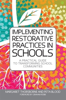 Paperback Implementing Restorative Practices in Schools: A Practical Guide to Transforming School Communities Book