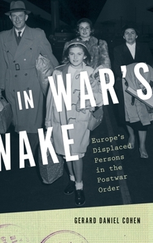 In War's Wake: Europe's Displaced Persons in the Postwar Order - Book  of the Oxford Studies in International History