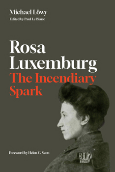 Hardcover Rosa Luxemburg: The Incendiary Spark: Essays Book