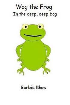 Paperback Wog the Frog: In the Deep Deep Bog Book