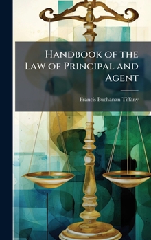 Hardcover Handbook of the Law of Principal and Agent Book