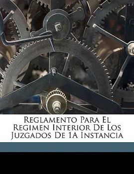 Paperback Reglamento Para El Regimen Interior De Los Juzgados De 1A Instancia [Spanish] Book