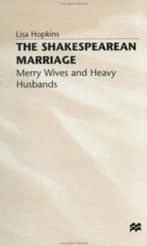 Hardcover The Shakespearean Marriage: Merry Wives and Heavy Husbands Book