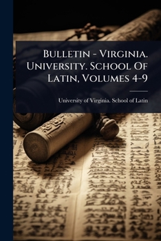 Paperback Bulletin - Virginia. University. School Of Latin, Volumes 4-9 Book
