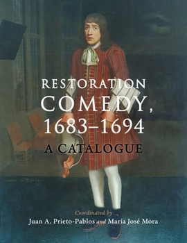 Restoration Comedy, 1683-1694: A Catalogue (The Restoration Comedy Project)