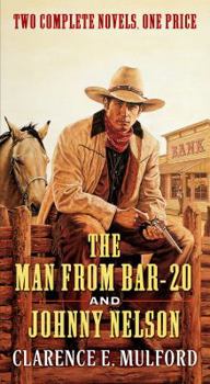 Mass Market Paperback The Man from Bar-20 and Johnny Nelson: Two Complete Hopalong Cassidy Novels Book
