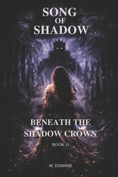 Paperback Song of Shadow: Book II - Beneath the Shadow Crown Book