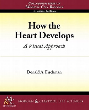 Paperback How the Heart Develops: A Visual Approach Book