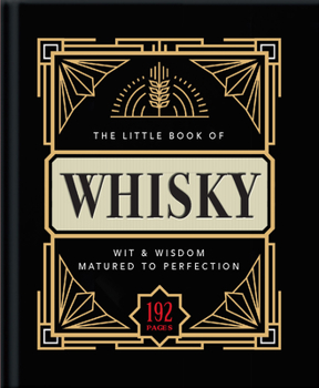 Hardcover The Little Book of Whisky: Matured to Perfection Book