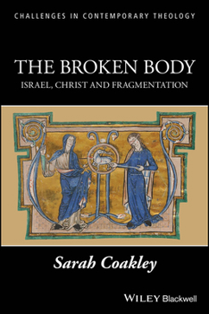 Paperback The Broken Body: Israel, Christ and Fragmentation Book